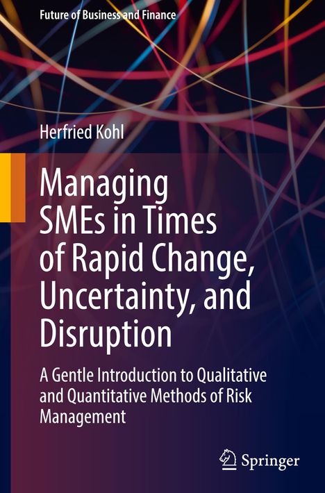 Herfried Kohl: Managing SMEs in Times of Rapid Change, Uncertainty, and Disruption, Buch