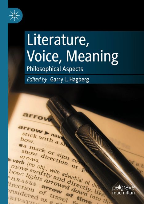 "Literature, Voice, Meaning: Philosophical Aspects, Edited by Garry L. Hagberg." Ein Füllfederhalter liegt auf einem Buch.