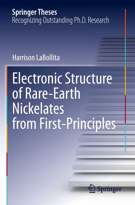 Harrison Labollita: Electronic Structure of Rare-Earth Nickelates from First-Principles, Buch