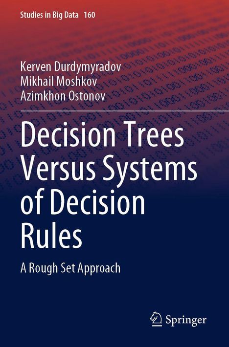 Autoren: Kerven Durdmyradov, Mikhail Moshkov, Azimkhon Ostonov. Titel: "Decision Trees Versus Systems of Decision Rules".