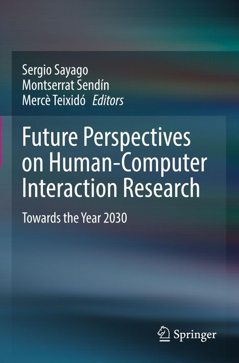Buchtitel: "Future Perspectives on Human-Computer Interaction Research: Towards the Year 2030". Herausgeber: Sergio Sayago, Montserrat Sendín, Mercè Teixidó. Hintergrund: Farbverlauf in Blau- und Grüntönen.