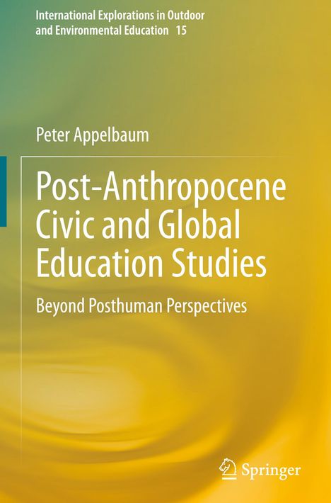 Peter Appelbaum: Post-Anthropocene Civic and Global Education Studies, Buch