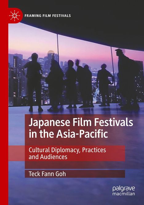 „Japanese Film Festivals in the Asia-Pacific“ oben, „Cultural Diplomacy, Practices and Audiences“ darunter. Silhouetten vor Skyline.