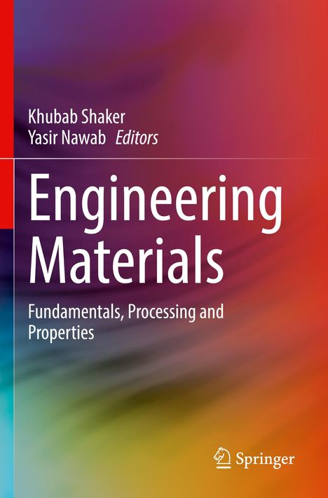 Text: "Khubab Shaker, Yasir Nawab, Engineering Materials, Fundamentals, Processing and Properties." Logo: Springer. Hintergrund in bunten Farben.