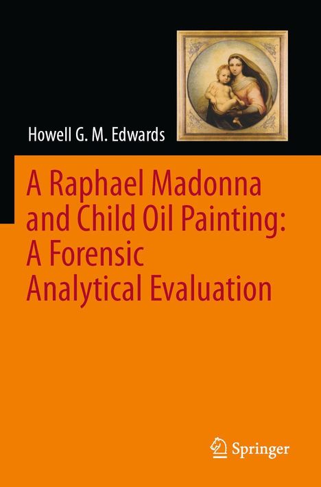 "A Raphael Madonna and Child Oil Painting" von Howell G. M. Edwards. Oben rechts eine Gemälde-Abbildung. Springer Logo unten.