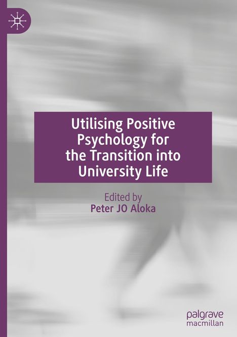 Utilising Positive Psychology for the Transition into University Life, Buch