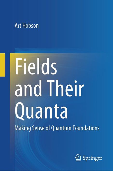 Art Hobson: Fields and Their Quanta, Buch