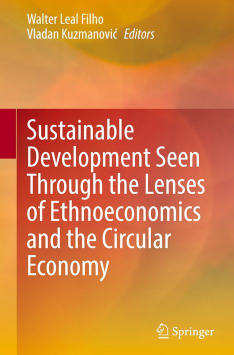 Sustainable Development Seen Through the Lenses of Ethnoeconomics and the Circular Economy, Buch