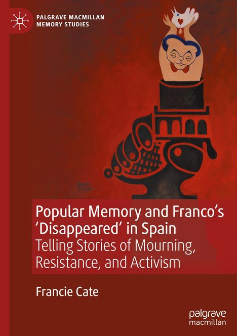 Francie Cate: Popular Memory and Franco's 'Disappeared' in Spain, Buch