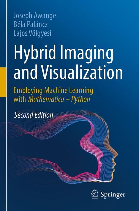 Titel: Hybrid Imaging and Visualization. Autoren: Joseph Awange, Béla Paláncz, Lajos Völgyesi. Illustration: Kopfprofil aus Punkten.