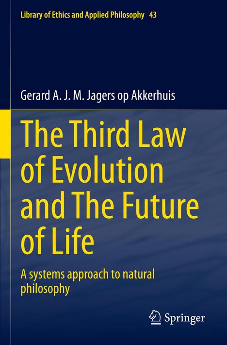 "The Third Law of Evolution and The Future of Life" von Gerard A. J. M. Jagers op Akkerhuis, gelbes und blaues Design, Springer-Logo.