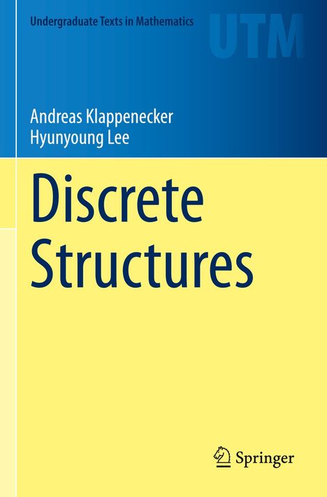 "Discrete Structures" von Andreas Klappenpecker und Hyunyoung Lee, "Undergraduate Texts in Mathematics", Springer-Logo unten.