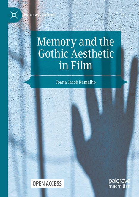 "Memory and the Gothic Aesthetic in Film" von Joana Jacob Ramalho, mit einer Hand silhuette auf blauer Wand.