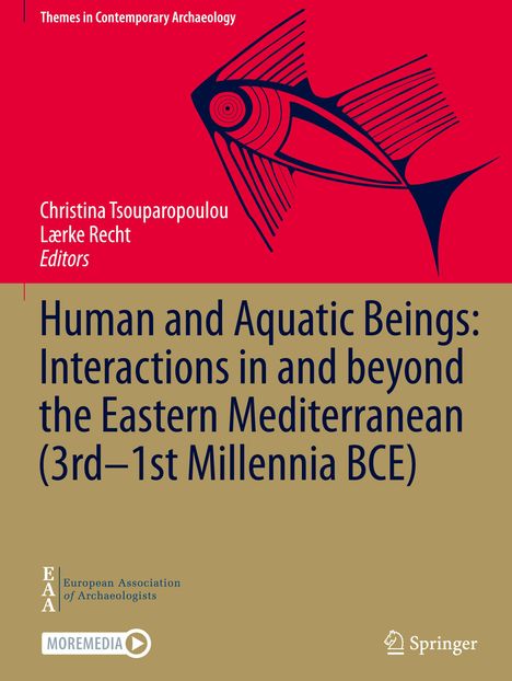 Human and Aquatic Beings: Interactions in and beyond the Eastern Mediterranean (3rd-1st Millennia BCE), Buch