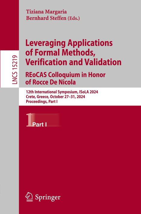 Leveraging Applications of Formal Methods, Verification and Validation. REoCAS Colloquium in Honor of Rocce De Nicola, Buch