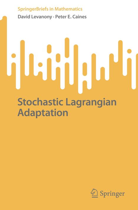 Peter E. Caines: Stochastic Lagrangian Adaptation, Buch