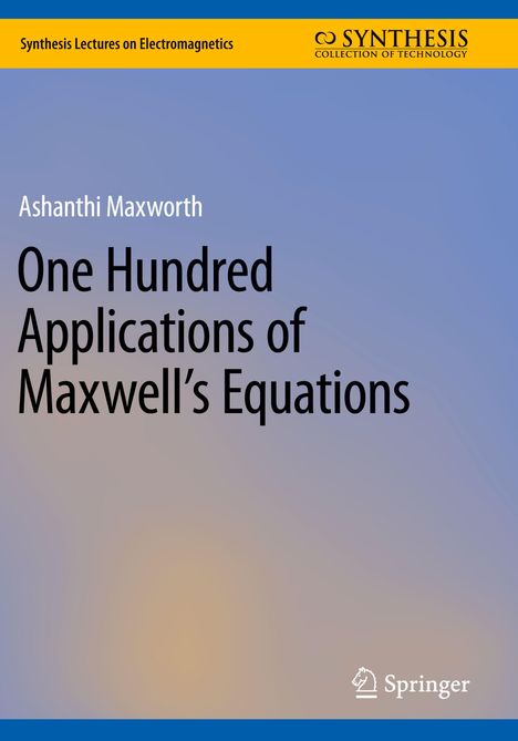 Blauer Hintergrund, oben gelber Balken mit "Synthesis Lectures on Electromagnetics", Titel "One Hundred Applications of Maxwell’s Equations".