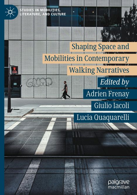 Shaping Space and Mobilities in Contemporary Walking Narratives, Buch