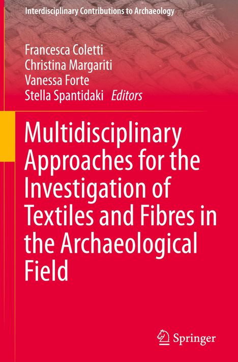 Multidisciplinary Approaches for the Investigation of Textiles and Fibres in the Archaeological Field, Buch