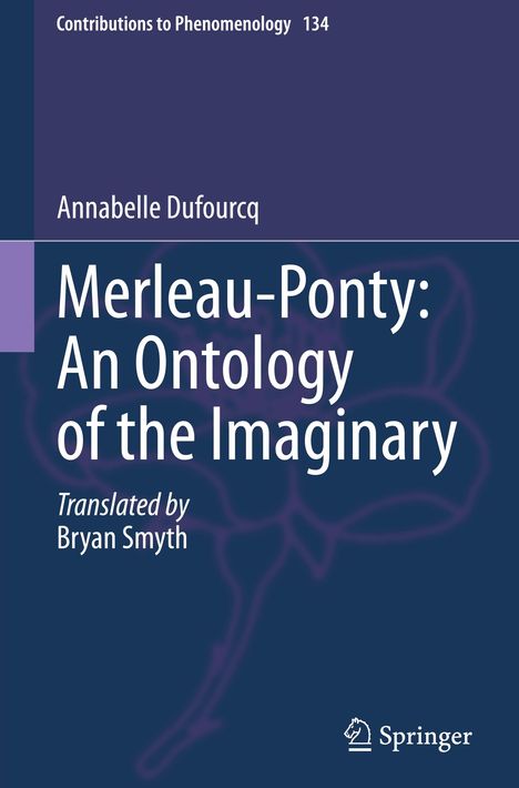 Annabelle Dufourcq: Merleau-Ponty: An Ontology of the Imaginary, Buch