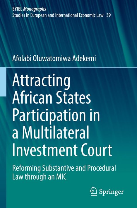 Titel: "Attracting African States Participation in a Multilateral Investment Court". Autor: Afolabi Oluwatomiwa Adekemi. Logo: Springer. Hintergrund: Blau mit Linienmuster.