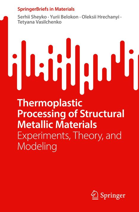 Serhii Sheyko: Thermoplastic Processing of Structural Metallic Materials, Buch