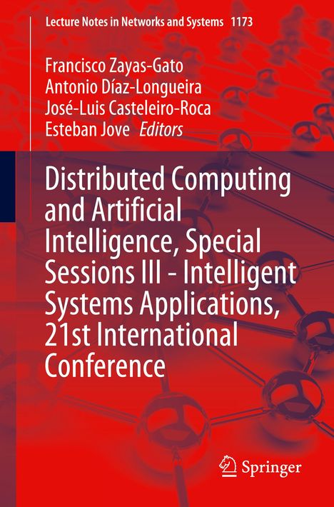 Distributed Computing and Artificial Intelligence, Special Sessions III - Intelligent Systems Applications, 21st International Conference, Buch