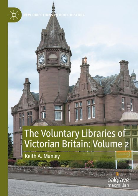 "The Voluntary Libraries of Victorian Britain: Volume 2. Keith A. Manley. Gebäude mit Uhrturm im viktorianischem Stil."