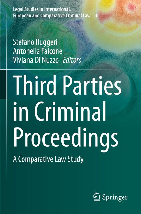 Titel: Third Parties in Criminal Proceedings. Oberer Text: Legal Studies in International, European and Comparative Criminal Law 10. Unten: Logo von Springer.