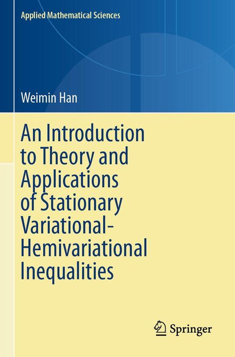 "An Introduction to Theory and Applications of Stationary Variational-Hemivariational Inequalities" von Weimin Han, Springer.