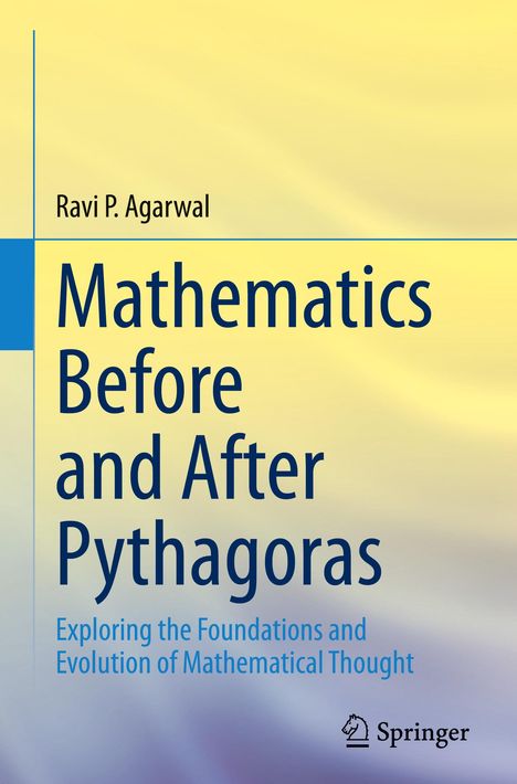 Ravi P. Agarwal: Mathematics Before and After Pythagoras, Buch