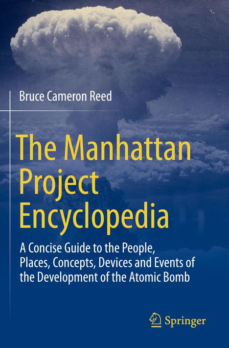 "The Manhattan Project Encyclopedia" von Bruce Cameron Reed. Text vor einem Bild einer Atompilzwolke.