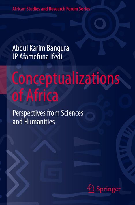 Titel: "Conceptualizations of Africa", Autoren: Abdul Karim Bangura, JP Afamefuna Ifedi, Serie: "African Studies and Research Forum Series". Springer Logo unten.