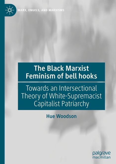 Hue Woodson: The Black Marxist Feminism of bell hooks, Buch