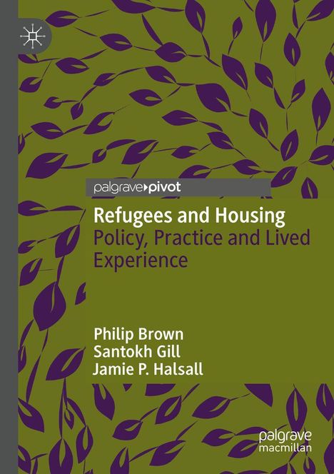 „Refugees and Housing: Policy, Practice and Lived Experience“. Namen: Philip Brown, Santokh Gill, Jamie P. Halsall. Violettgrüne Blätter.