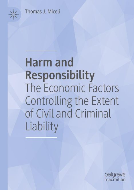 Titel: "Harm and Responsibility: The Economic Factors Controlling the Extent of Civil and Criminal Liability." Hellblaues Design.