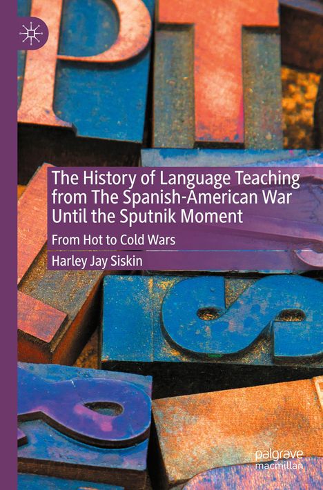 Titel: "The History of Language Teaching, From Hot to Cold Wars" von Harley Jay Siskin. Bunte Holzbuchstaben.