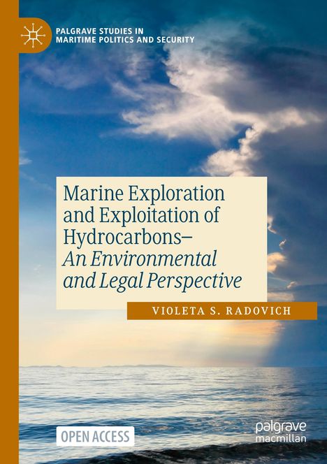 Oben steht: "Marine Exploration and Exploitation of Hydrocarbons—An Environmental and Legal Perspective" von Violeta S. Radovich. Im Hintergrund ist ein Meer mit Himmel zu sehen. Linke Ecke: "PALGRAVE STUDIES IN MARITIME POLITICS AND SECURITY."