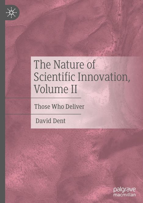 David Dent: The Nature of Scientific Innovation, Volume II, Buch