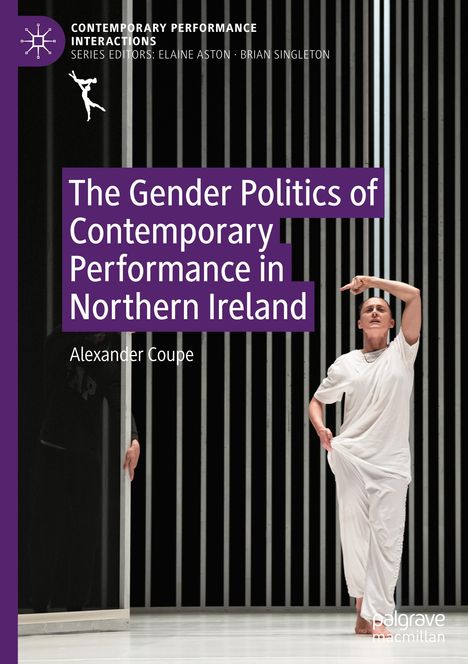 Alexander Coupe: The Gender Politics of Contemporary Performance in Northern Ireland, Buch