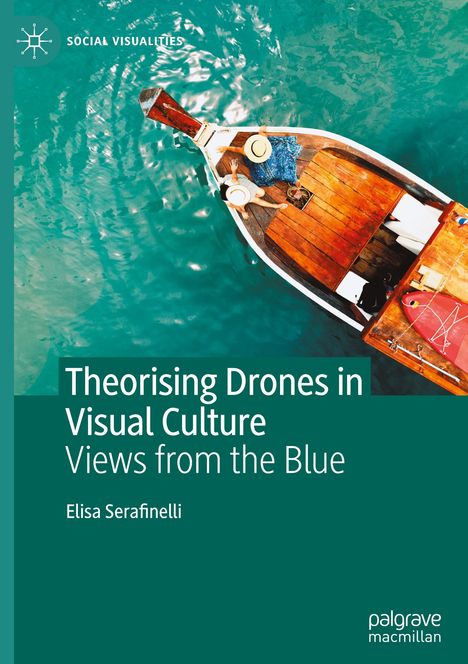 Elisa Serafinelli: Theorising Drones in Visual Culture, Buch