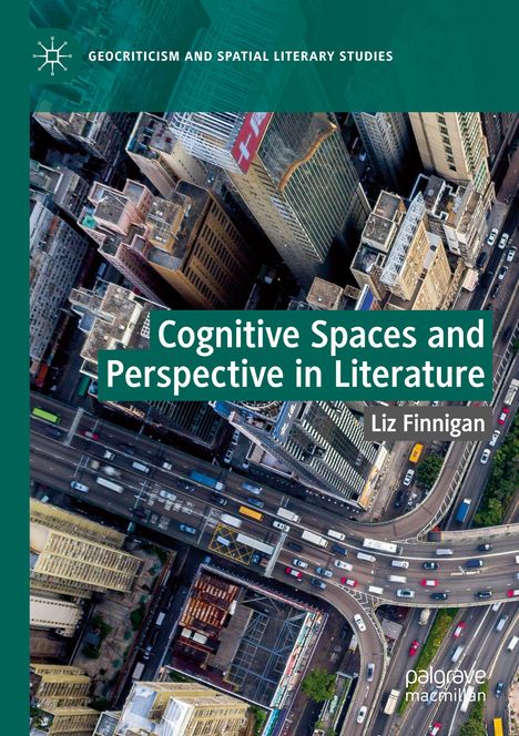 „Cognitive Spaces and Perspective in Literature“ von Liz Finnigan. Luftbild von Hochhäusern und Straßen in einer Stadt.
