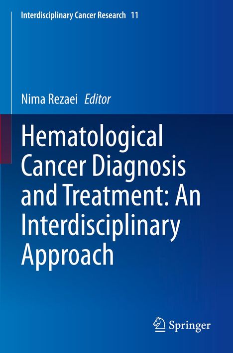 Oben: "Interdisciplinary Cancer Research 11". Mittig: "Nima Rezaei Editor". Titel: "Hematological Cancer Diagnosis and Treatment: An Interdisciplinary Approach". Unten rechts: "Springer"-Logo.