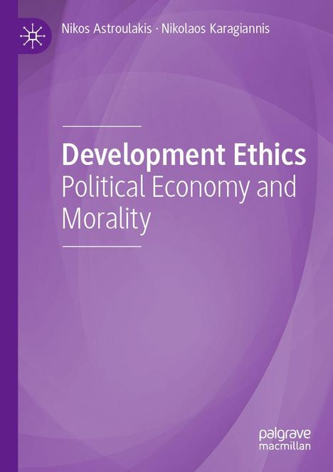 Oben: Nikos Astroulakis · Nikolaos Karagiannis. Groß: Development Ethics. Darunter: Political Economy and Morality. Lila Hintergrund.