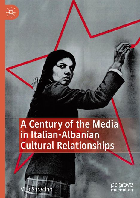 Vito Saracino: A Century of the Media in Italian-Albanian Cultural Relationships, Buch