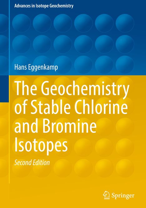 Hans Eggenkamp: The Geochemistry of Stable Chlorine and Bromine Isotopes, Buch