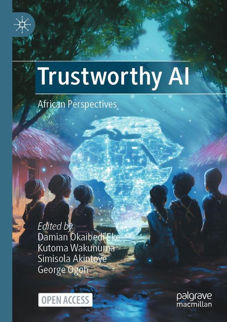 "Trustworthy AI: African Perspectives. Edited by Damian Okaibedi Eke, Kutoma Wakunuma, Simisola Akintoye, George Ogoh." Illustration zeigt Personen vor einer strahlenden Afrika-Karte.