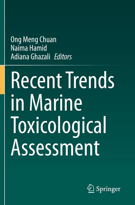 „Recent Trends in Marine Toxicological Assessment“, Herausgeber: Ong Meng Chuan, Naima Hamid, Adiana Ghazali. Springer-Logo.