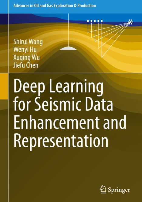 Shirui Wang: Deep Learning for Seismic Data Enhancement and Representation, Buch