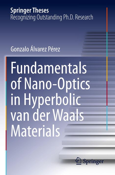 "Springer Theses, Recognizing Outstanding Ph.D. Research. Fundamentals of Nano-Optics in Hyperbolic van der Waals Materials."